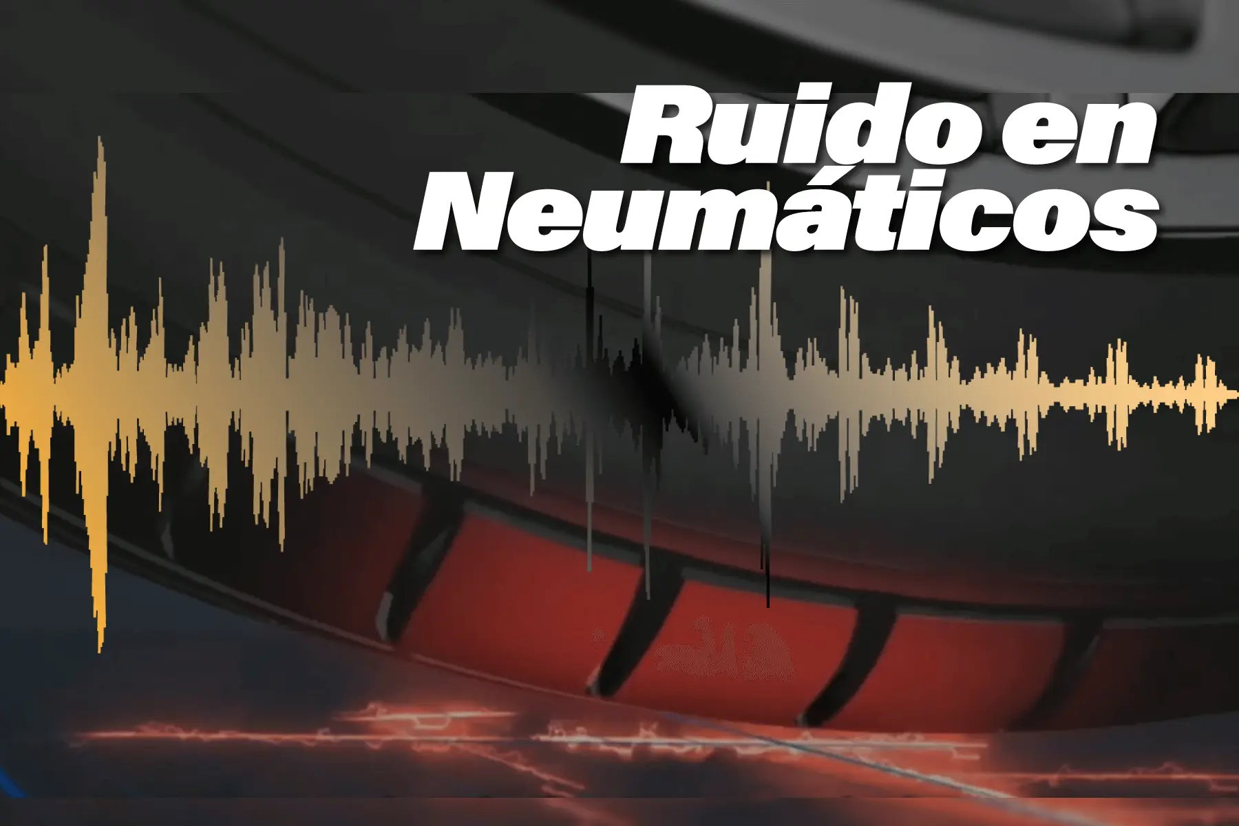 Ruido en Neumáticos